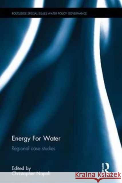 Energy for Water: Regional Case Studies Christopher Napoli 9781138749016 Routledge - książka