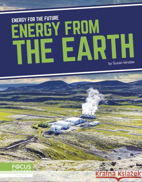 Energy from the Earth Susan Wroble 9781637390580 North Star Editions - książka