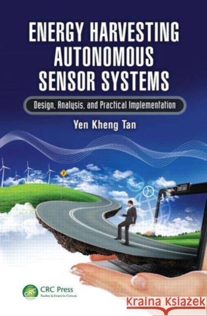 Energy Harvesting Autonomous Sensor Systems: Design, Analysis, and Practical Implementation Tan, Yen Kheng 9781439892732 CRC Press - książka