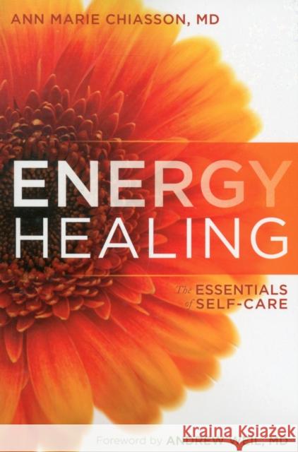 Energy Healing: The Essentials of Self-Care Chiasson, Ann Marie 9781604078923 Sounds True - książka