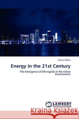 Energy in the 21st Century Mora Vicente 9783659266041 LAP Lambert Academic Publishing - książka
