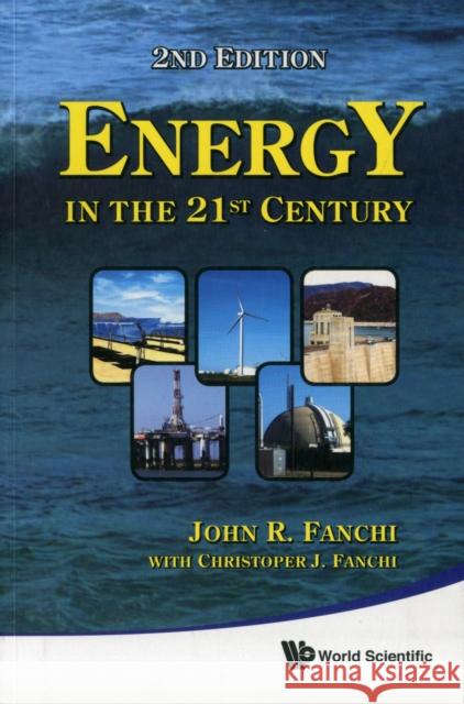 Energy in the 21st Century (2nd Edition) Fanchi, John R. 9789814324540 World Scientific Publishing Company - książka