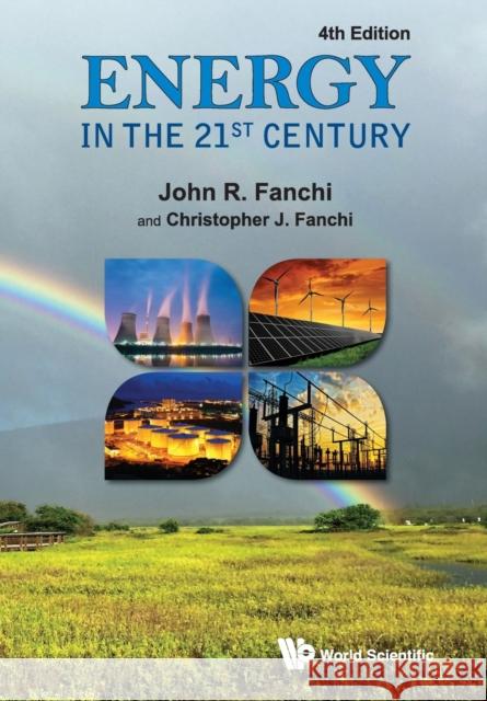 Energy in the 21st Century (4th Edition) Fanchi, John R. 9789813144781 World Scientific Publishing Company - książka