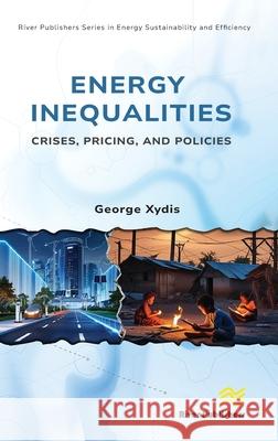 Energy Inequalities: Crises, Pricing, and Policies George Xydis 9788743808909 River Publishers - książka