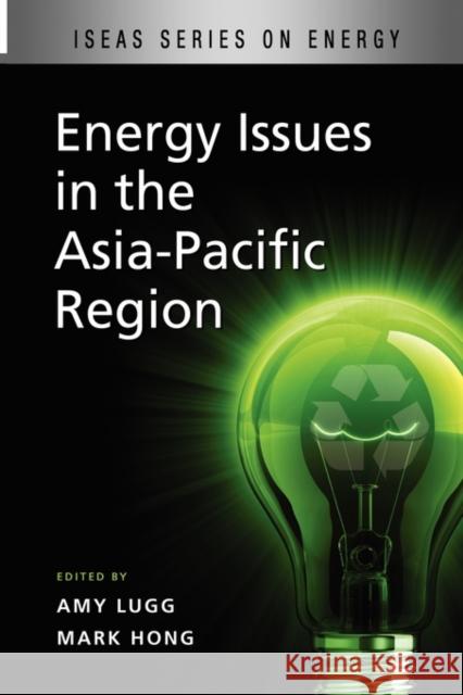 Energy Issues in the Asia-Pacific Region Lugg, Amy 9789814279284 Institute of Southeast Asian Studies - książka