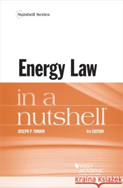 Energy Law in a Nutshell Joseph P. Tomain 9781636595726 West Academic Publishing - książka