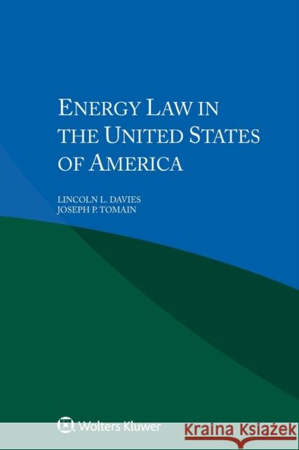 Energy Law in the United States of America Davies, Lincoln L. 9789041166432 Wolters Kluwer Law & Business - książka