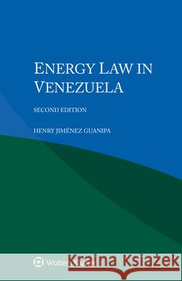 Energy Law in Venezuela Henry Jim?ne 9789403543192 Kluwer Law International - książka
