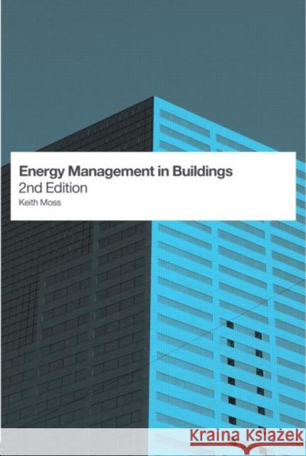 Energy Management in Buildings Keith Moss Moss Keith 9780415353922 Taylor & Francis Group - książka