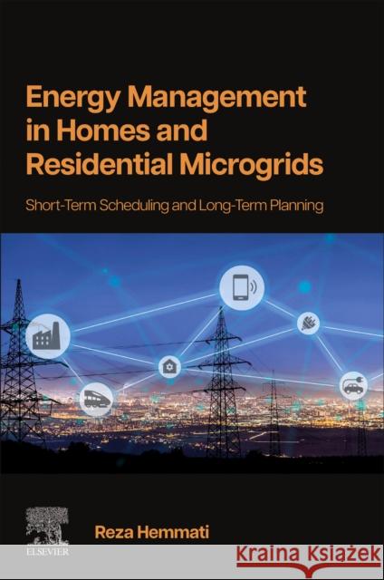 Energy Management in Homes and Residential Microgrids Reza (Associate Professor of Electrical Engineering, Kermanshah University of Technology, Department of Electrical Engin 9780443237287 Elsevier - Health Sciences Division - książka