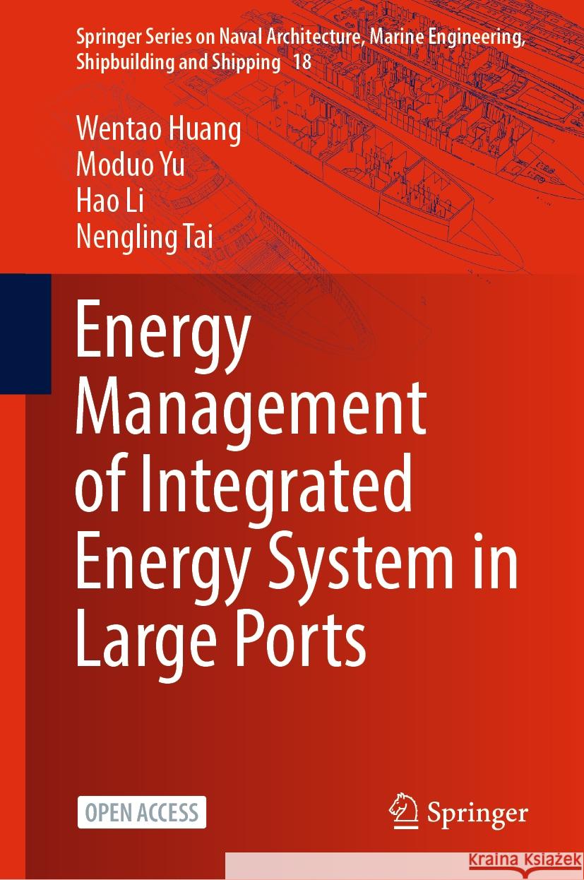 Energy Management of Integrated Energy System in Large Ports Wentao Huang Moduo Yu Hao Li 9789819987948 Springer - książka
