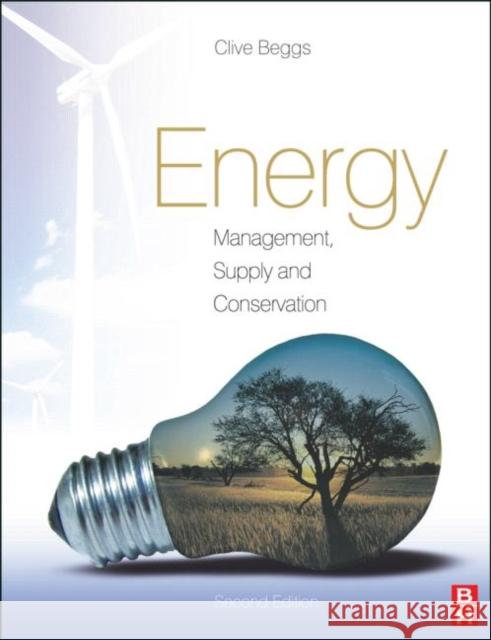 Energy: Management, Supply and Conservation Clive Beggs 9780750686709  - książka