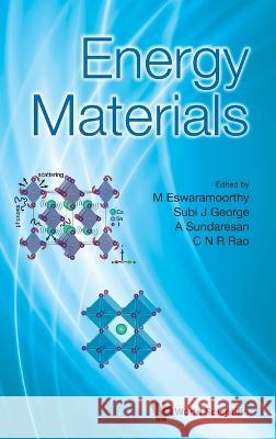 Energy Materials M. Eswaramoorthy Subi J. George A. Sundaresan 9789811270949 World Scientific Publishing Company - książka