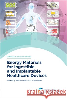 Energy Materials for Ingestible and Implantable Healthcare Devices Santanu Patra Anja Boisen 9781837675258 Royal Society of Chemistry - książka
