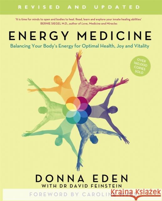 Energy Medicine: How to use your body's energies for optimum health and vitality Donna Eden 9780749929664 Little, Brown Book Group - książka