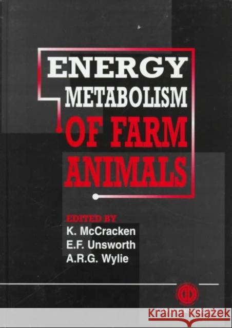 Energy Metabolism of Farm Animals K. McCracken A. R. Wylie E. F. Unsworth 9780851992761 CABI Publishing - książka