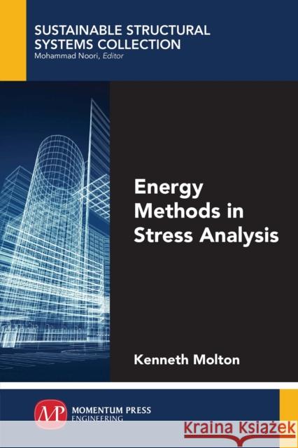 Energy Methods in Stress Analysis Kenneth Molton 9781949449174 Momentum Press - książka