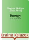 Energy of the Nordic World Anna Aberg 9788772198668 Aarhus Universitetsforlag