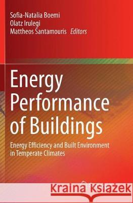 Energy Performance of Buildings: Energy Efficiency and Built Environment in Temperate Climates Boemi, Sofia-Natalia 9783319793191 Springer International Publishing AG - książka