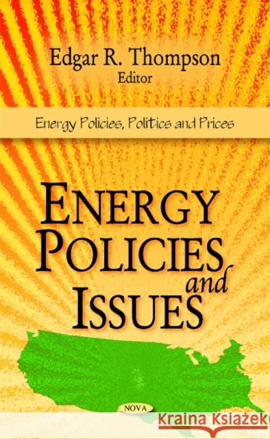 Energy Policies & Issues Edgar R. Thompson 9781611226850 Nova Science Publishers Inc - książka