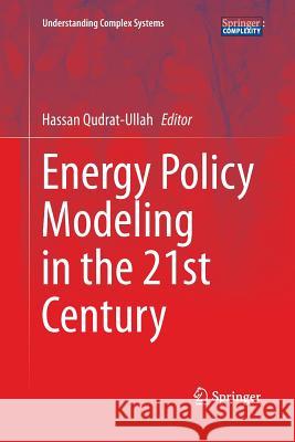 Energy Policy Modeling in the 21st Century Hassan Qudrat-Ullah 9781493946501 Springer - książka