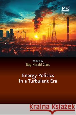 Energy Politics in a Turbulent Era Dag Harald Claes 9781035331598  - książka