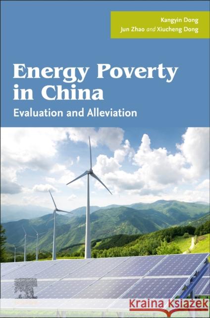 Energy Poverty in China: Evaluation and Alleviation Dong, Kangyin 9780443158032 Elsevier - Health Sciences Division - książka