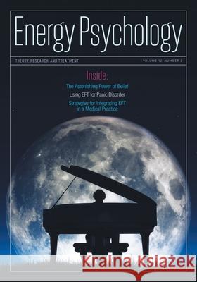 Energy Psychology Journal, 12(2): Theory, Research, and Treatment Dawson Church 9781604151701 Energy Psychology Press - książka