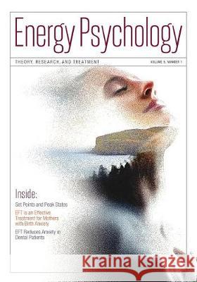 Energy Psychology Journal, 9: 1: Theory, Research, and Treatment Dawson Church 9781604151459 Energy Psychology Press - książka