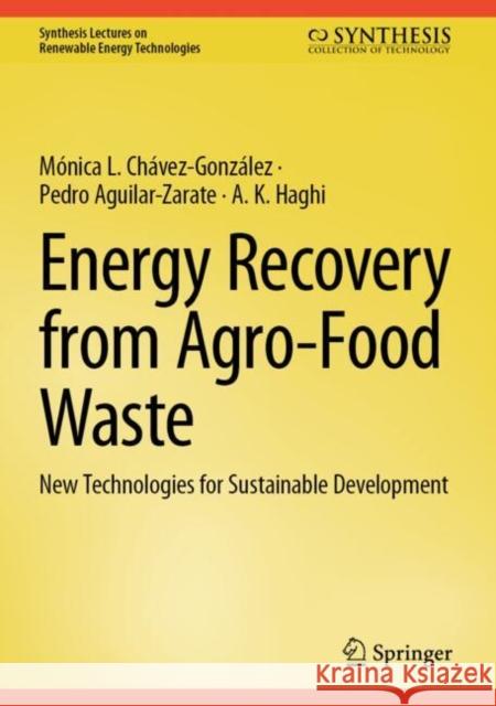 Energy Recovery from Agro-Food Waste: New Technologies for Sustainable Development A. K. Haghi 9783031890987 Springer - książka