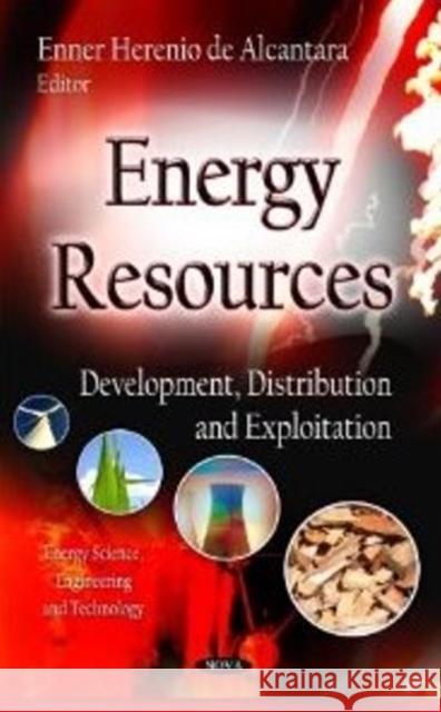 Energy Resources: Development, Distribution & Exploitation Enner Herenio de Alcantara 9781613245200 Nova Science Publishers Inc - książka