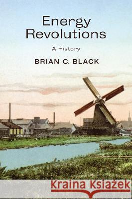 Energy Revolutions: A History Black 9781509529582 Polity Press - książka