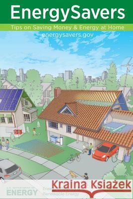 Energy Savers: Tips on Saving Money & Energy at Home U. S. Department of Energy 9781492316190 Createspace - książka