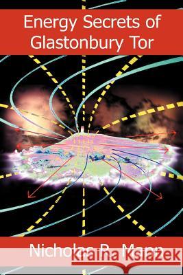 Energy Secrets of Glastonbury Tor Nicholas R. Mann 9780954296353 Green Magic - książka