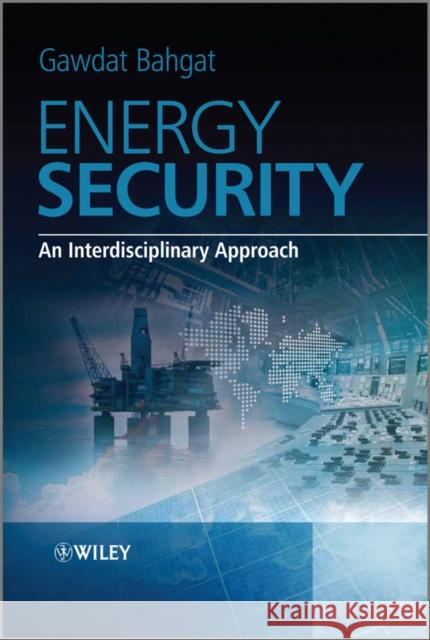 Energy Security: An Interdisciplinary Approach Bahgat, Gawdat 9780470689042  - książka