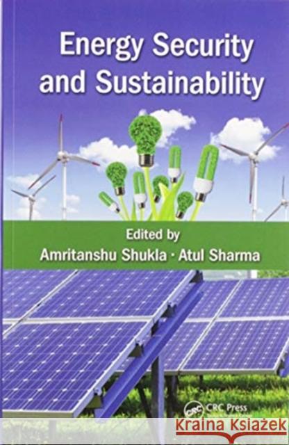 Energy Security and Sustainability Amritanshu Shukla Atul Sharma 9780367574451 CRC Press - książka