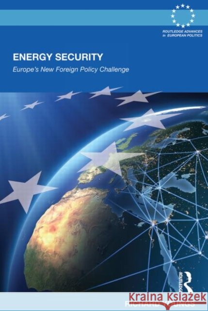 Energy Security: Europe's New Foreign Policy Challenge Youngs, Richard 9780415502733  - książka