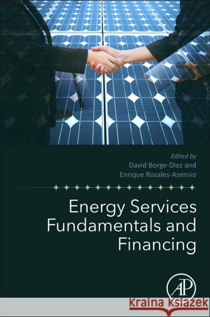 Energy Services Fundamentals and Financing David Borge-Diez Enrique Rosales-Asensio 9780128205921 Academic Press - książka