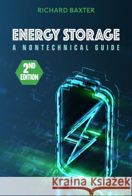 Energy Storage: A Nontechnical Guide Richard Baxter 9781955578349 PennWell Books - książka