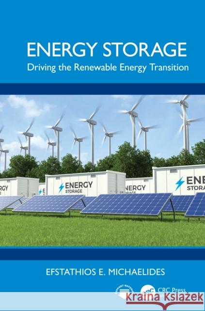 Energy Storage: Driving the Renewable Energy Transition Efstathios E. (Texas Christian University, USA) Michaelides 9781032460956 Taylor & Francis Ltd - książka