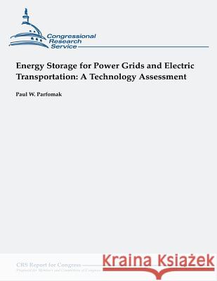 Energy Storage for Power Grids and Electric Transportation: A Technology Assessment Paul W. Parfomak 9781490945149 Createspace - książka