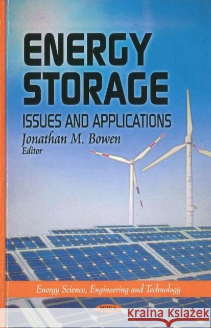 Energy Storage: Issues & Applications Jonathan M. Bowen 9781612095172 Nova Science Publishers Inc - książka