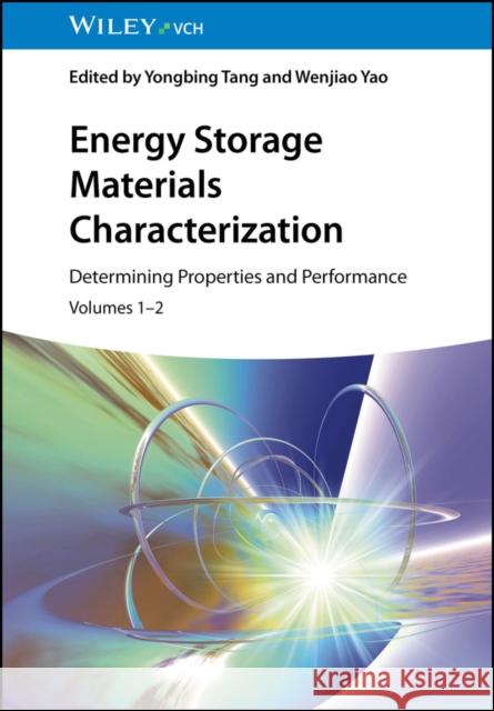 Energy Storage Materials Characterization, Volumes 1 - 2: Determining Properties and Performance  9783527349661 Wiley-VCH Verlag GmbH - książka