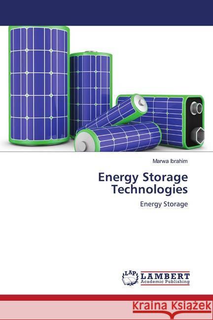 Energy Storage Technologies Ibrahim, Marwa 9786202676656 LAP Lambert Academic Publishing - książka