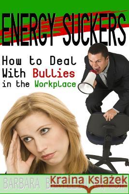 Energy Suckers: How to Deal With Bullies in the Workplace Smith, Chris 9781494495305 Createspace - książka