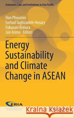 Energy Sustainability and Climate Change in ASEAN Han Phoumin Farhad Taghizadeh-Hesary Fukunari Kimura 9789811619991 Springer - książka