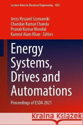 Energy Systems, Drives and Automations  9789819936908 Springer Nature Singapore - książka