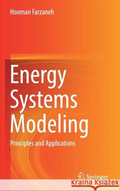 Energy Systems Modeling: Principles and Applications Farzaneh, Hooman 9789811362200 Springer - książka