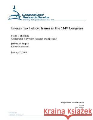 Energy Tax Policy: Issues in the 114th Congress Congressional Research Service 9781507735930 Createspace - książka