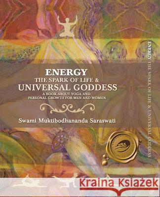 Energy: The Spark of Life and Universal Goddess, a Book About Yoga and Personal Growth for Men and Women Swami Muktibodhananda Saraswati 9781412069304 Trafford Publishing - książka